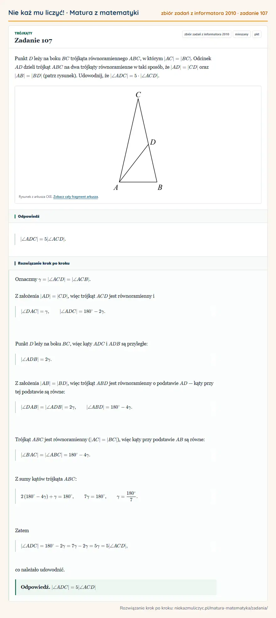 Rozwiązanie zadania 107 (zbiór zadań z informatora CKE 2010): Punkt D leży na boku BC trójkąta równoramiennego ABC, w którym |AC|=|BC|. Odcinek AD dzieli trójkąt ABC na…