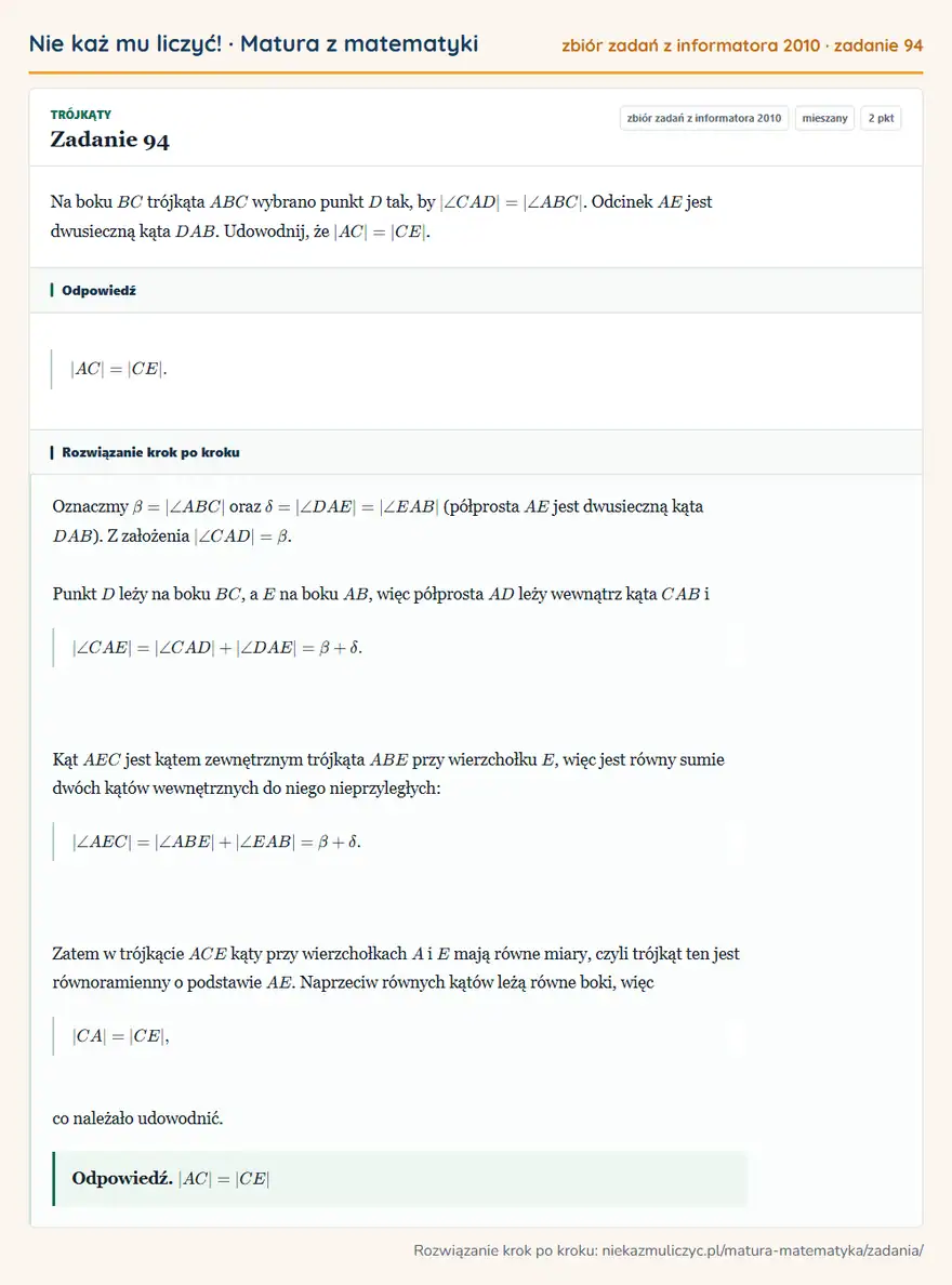 Rozwiązanie zadania 94 (zbiór zadań z informatora CKE 2010): Na boku BC trójkąta ABC wybrano punkt D tak, by |∠ CAD|=|∠ ABC|. Odcinek AE jest dwusieczną kąta DAB…