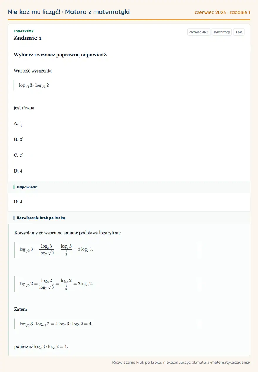 Rozwiązanie zadania 1 (matura z matematyki czerwiec 2023): Wybierz i zaznacz poprawną odpowiedź. Wartość wyrażenia log√23·log√32 jest równa A. 14 B. 3² C. 2³ D. 4