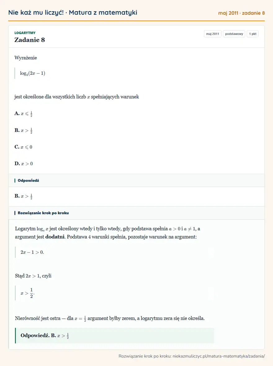 Rozwiązanie zadania 8 (matura z matematyki maj 2011): Wyrażenie log4(2x-1) jest określone dla wszystkich liczb x spełniających warunek A. x≤slant12 B. x>12 C…
