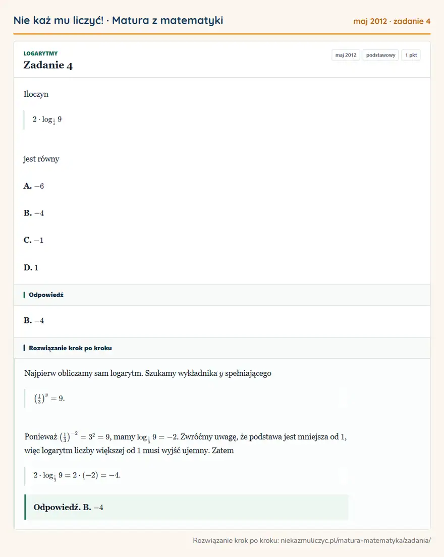 Rozwiązanie zadania 4, matura z matematyki maj 2012, poziom podstawowy: Iloczyn 2·log1/39 jest równy A. -6 B. -4 C. -1 D. 1 Odpowiedź: B. -4