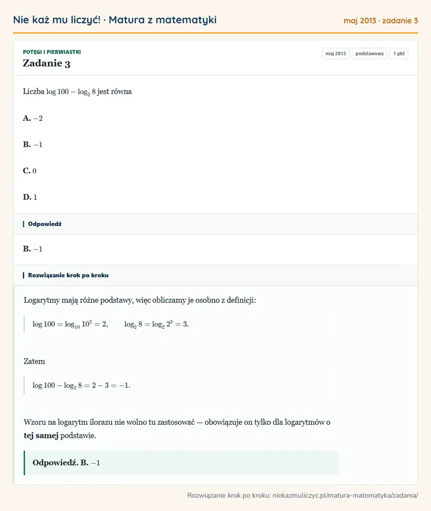 Rozwiązanie zadania 3 (matura z matematyki maj 2013): Liczba log100-log2 8 jest równa A. -2 B. -1 C. 0 D. 1