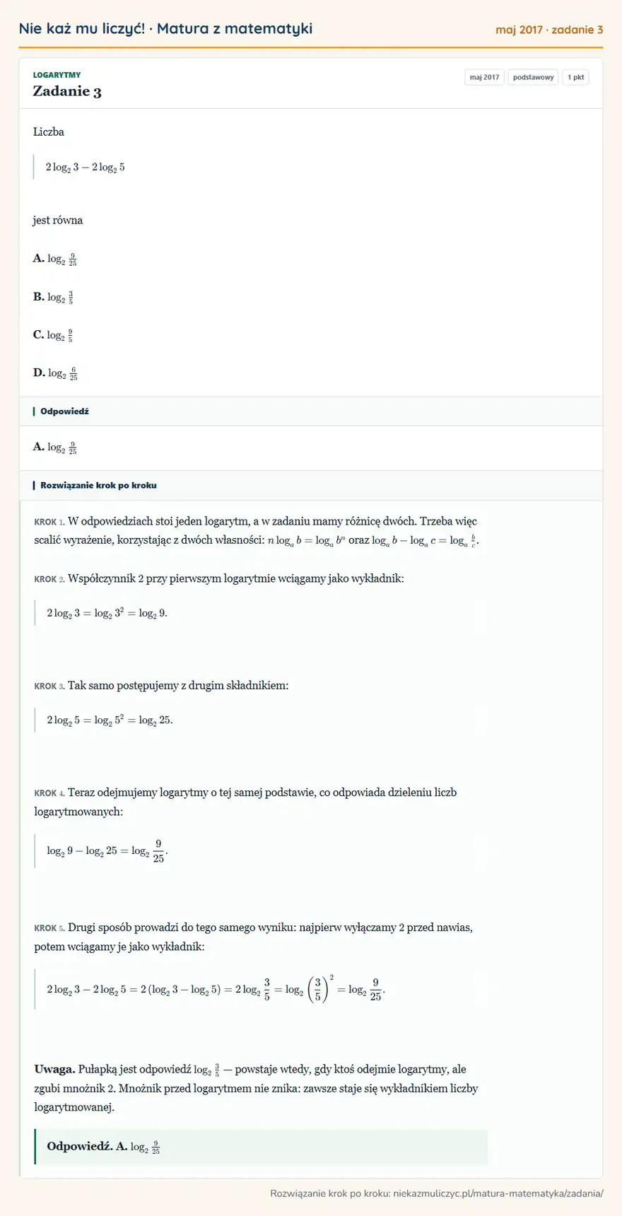 Rozwiązanie zadania 3 (matura z matematyki maj 2017): Liczba 2log2 3-2log2 5 jest równa A. log2925 B. log235 C. log295 D. log2625