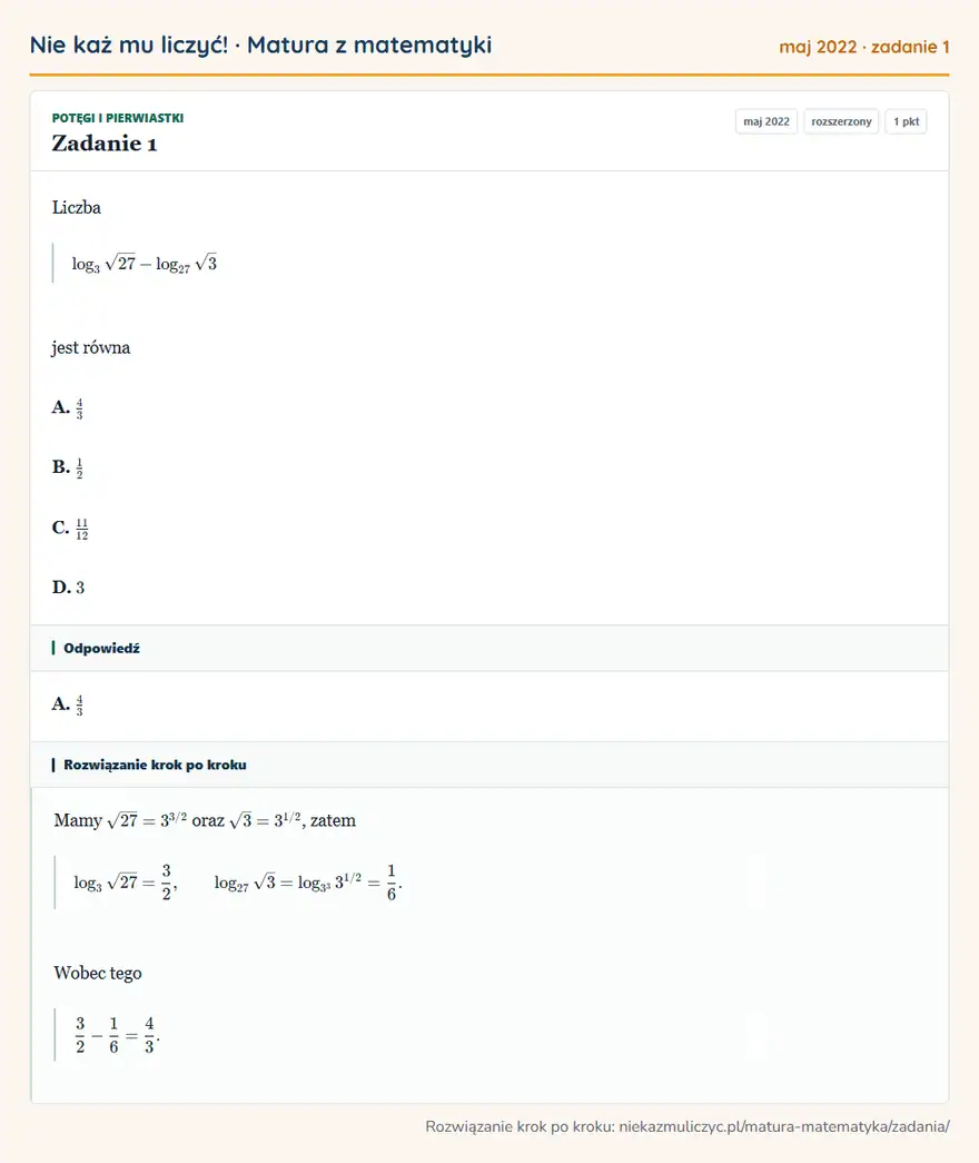 Rozwiązanie zadania 1 (matura z matematyki maj 2022): Liczba log3√27-log27√3 jest równa A. 43 B. 12 C. 11/12 D. 3