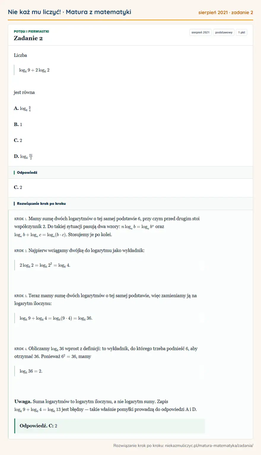 Rozwiązanie zadania 2 (matura z matematyki sierpień 2021): Liczba log6 9+2log6 2 jest równa A. log694 B. 1 C. 2 D. log681/2