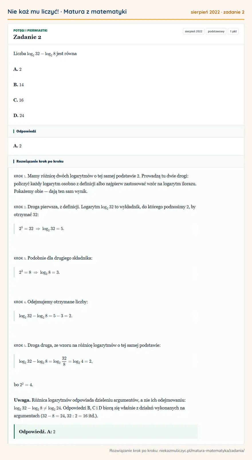 Rozwiązanie zadania 2 (matura z matematyki sierpień 2022): Liczba log232-log28 jest równa A. 2 B. 14 C. 16 D. 24