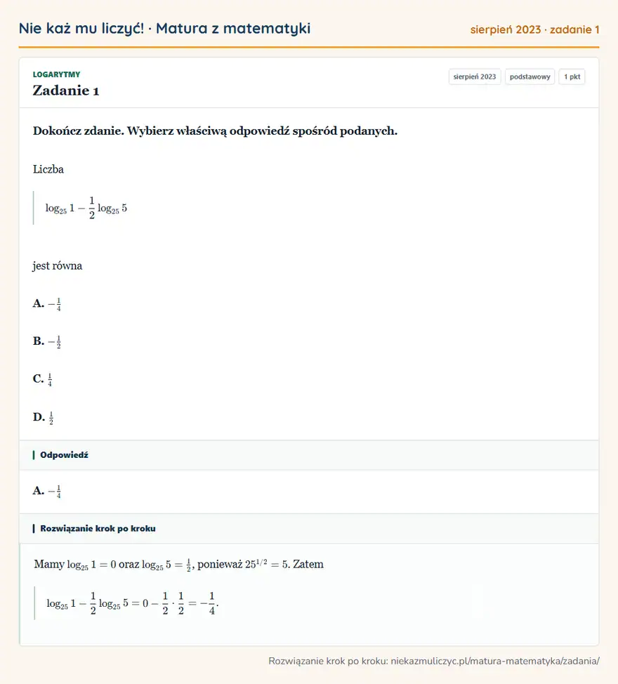 Rozwiązanie zadania 1 (matura z matematyki sierpień 2023): Dokończ zdanie. Wybierz właściwą odpowiedź spośród podanych. Liczba log251-12log255 jest równa A. -14 B. -12…