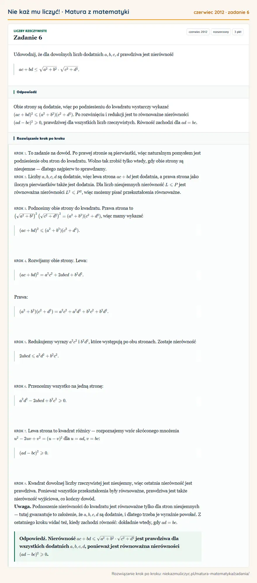 Rozwiązanie zadania 6 (matura z matematyki czerwiec 2012): Udowodnij, że dla dowolnych liczb dodatnich a,b,c,d prawdziwa jest nierówność ac+bd≤√a²+b²·√c²+d².