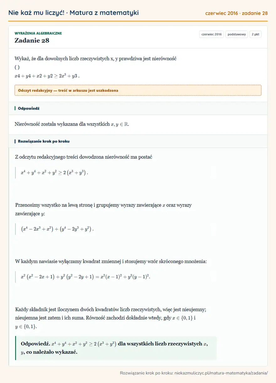 Rozwiązanie zadania 28 (matura z matematyki czerwiec 2016): Wykaż, że dla dowolnych liczb rzeczywistych x, y prawdziwa jest nierówność ( ) x 4 + y 4 + x 2 + y 2 ≥ 2 x³ +…