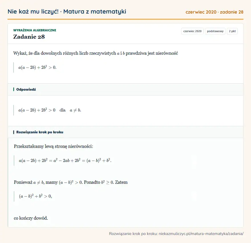 Rozwiązanie zadania 28 (matura z matematyki czerwiec 2020): Wykaż, że dla dowolnych różnych liczb rzeczywistych a i b prawdziwa jest nierówność a(a-2b)+2b²>0.