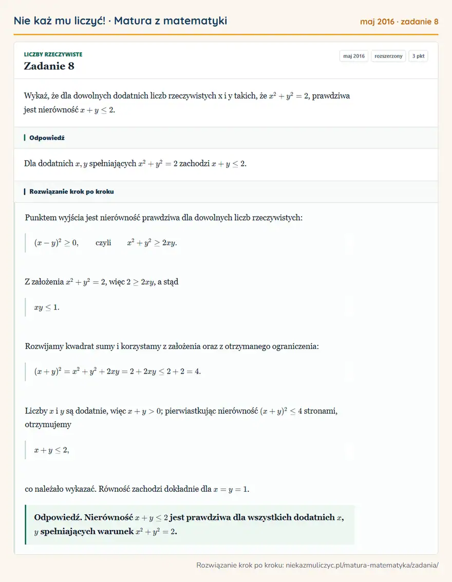 Rozwiązanie zadania 8 (matura z matematyki maj 2016): Wykaż, że dla dowolnych dodatnich liczb rzeczywistych x i y takich, że x²+y²=2, prawdziwa jest nierówność x+y…