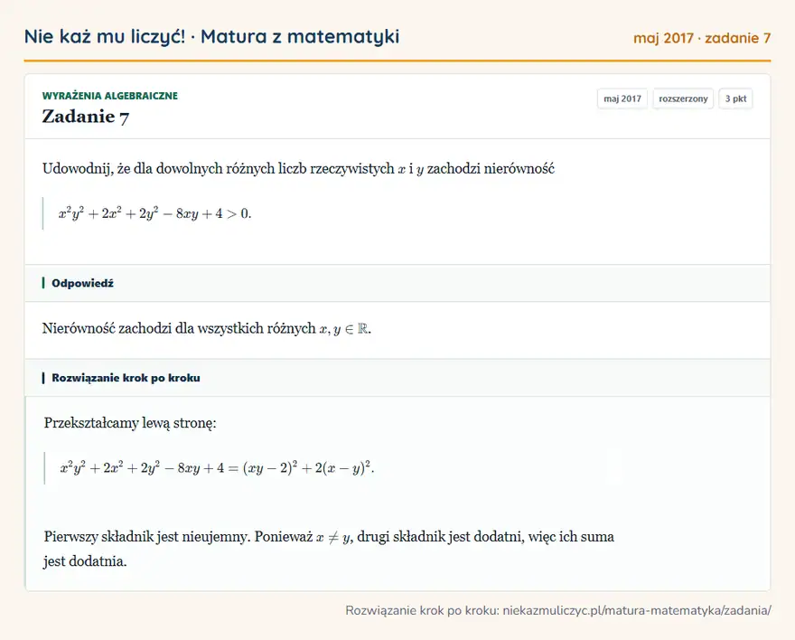 Rozwiązanie zadania 7 (matura z matematyki maj 2017): Udowodnij, że dla dowolnych różnych liczb rzeczywistych x i y zachodzi nierówność x²y²+2x²+2y²-8xy+4>0.