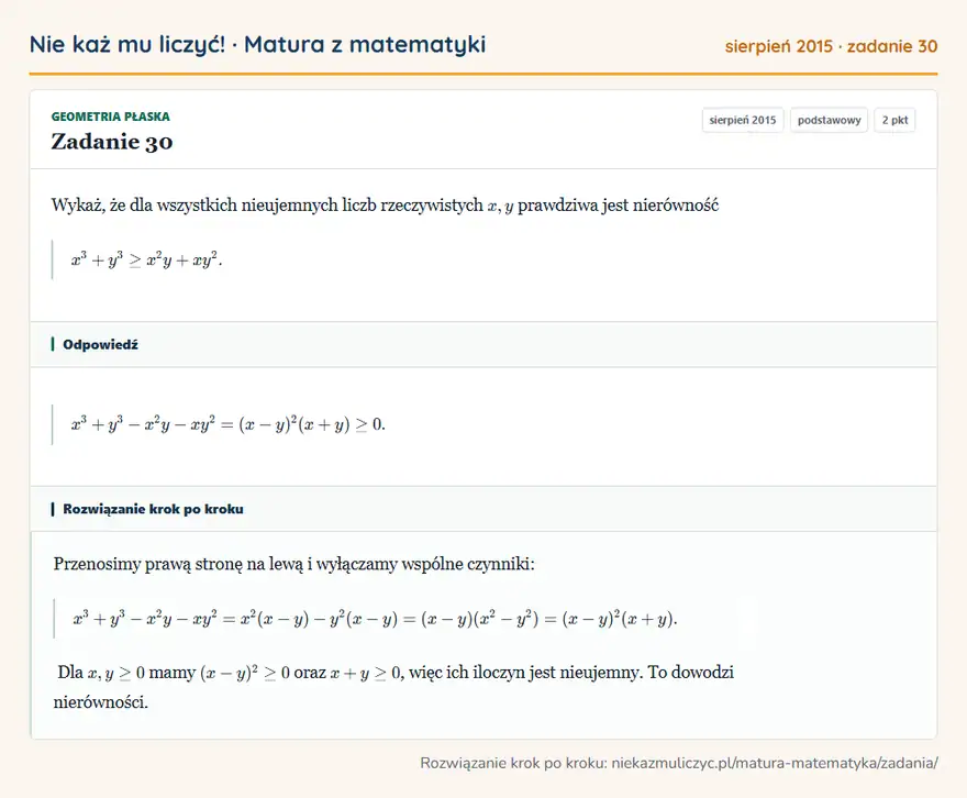 Rozwiązanie zadania 30 (matura z matematyki sierpień 2015): Wykaż, że dla wszystkich nieujemnych liczb rzeczywistych x,y prawdziwa jest nierówność x³+y³≥ x²y+xy².