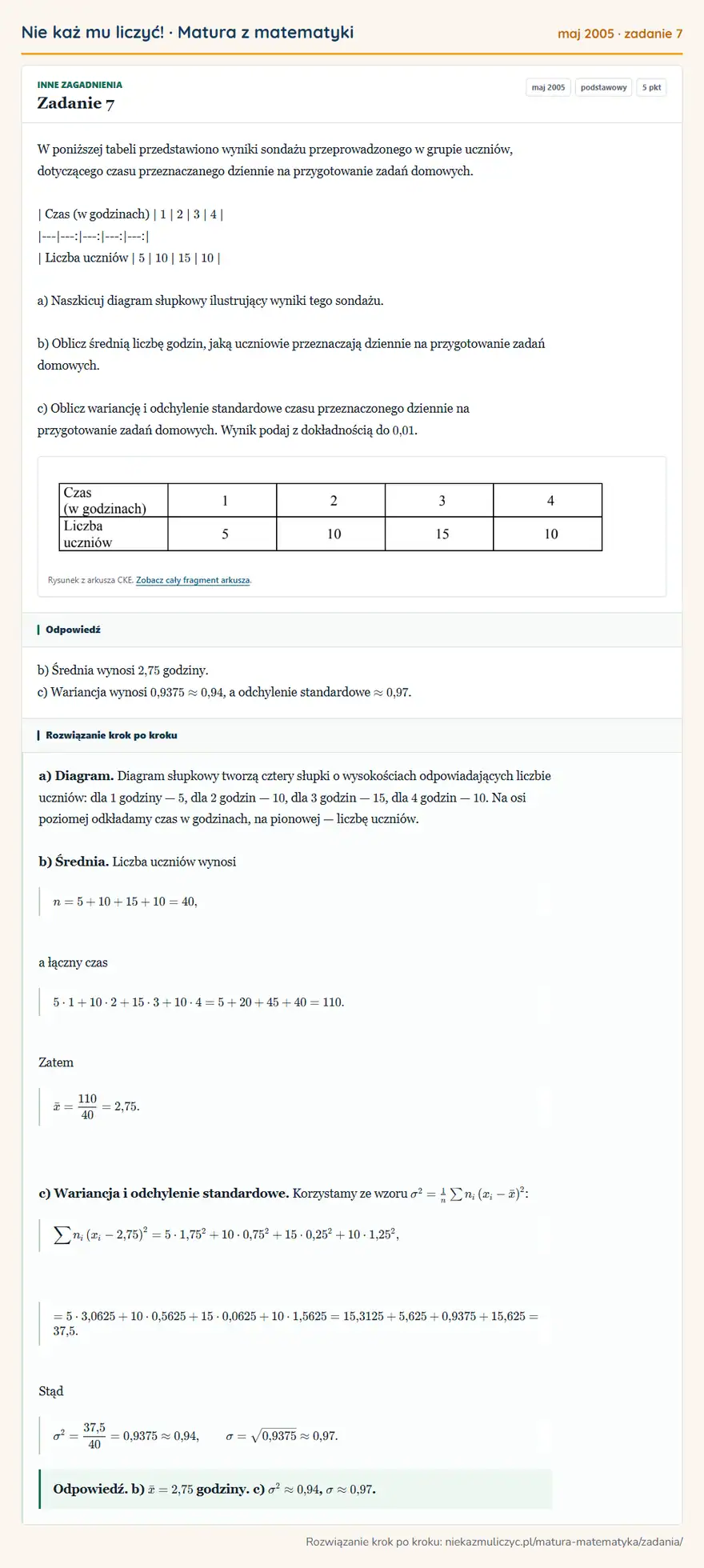Rozwiązanie zadania 7 (matura z matematyki maj 2005): W poniższej tabeli przedstawiono wyniki sondażu przeprowadzonego w grupie uczniów, dotyczącego czasu…