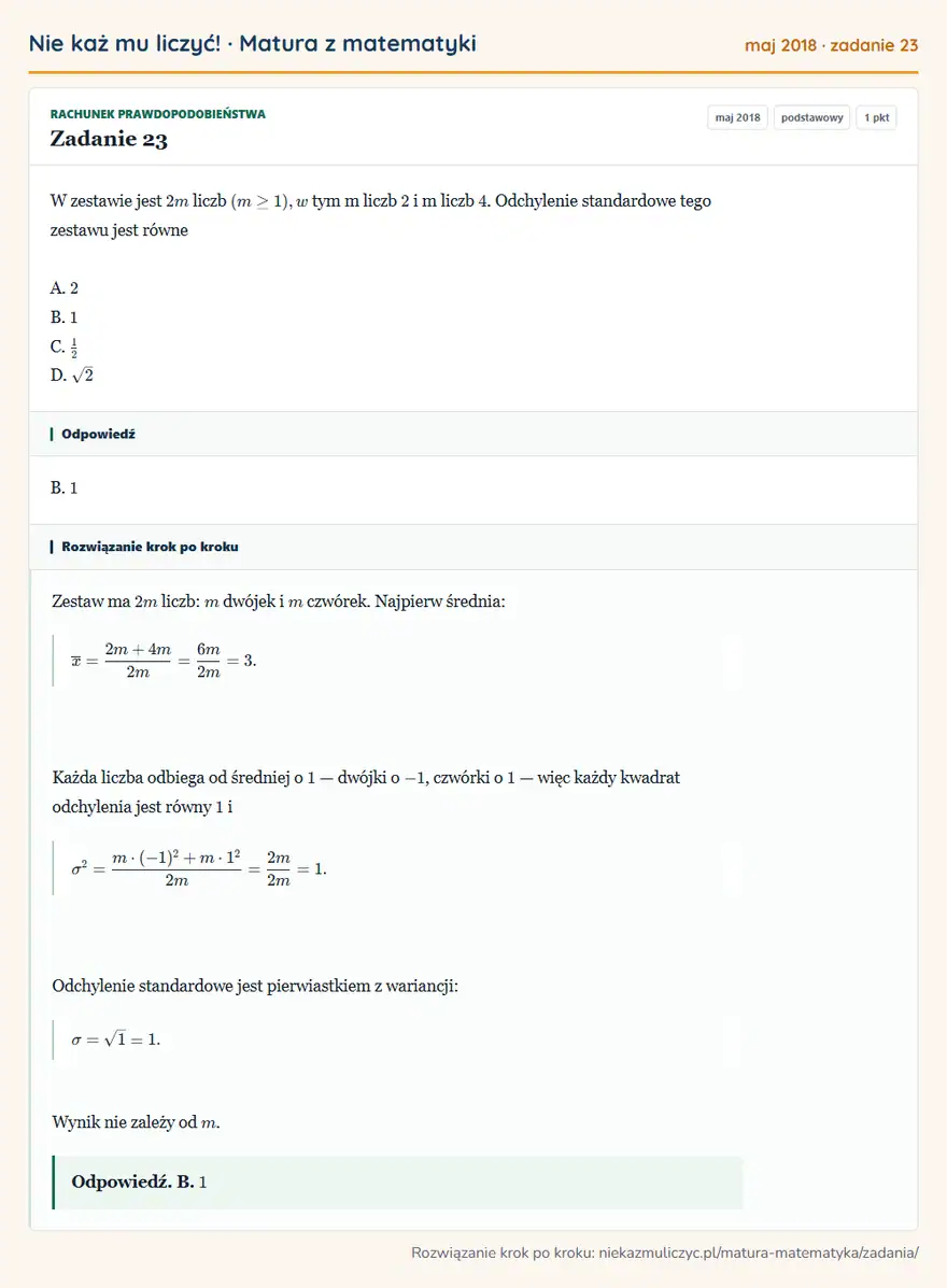 Rozwiązanie zadania 23 (matura z matematyki maj 2018): W zestawie jest 2m liczb (m ≥ 1), w tym m liczb 2 i m liczb 4. Odchylenie standardowe tego zestawu jest równe…