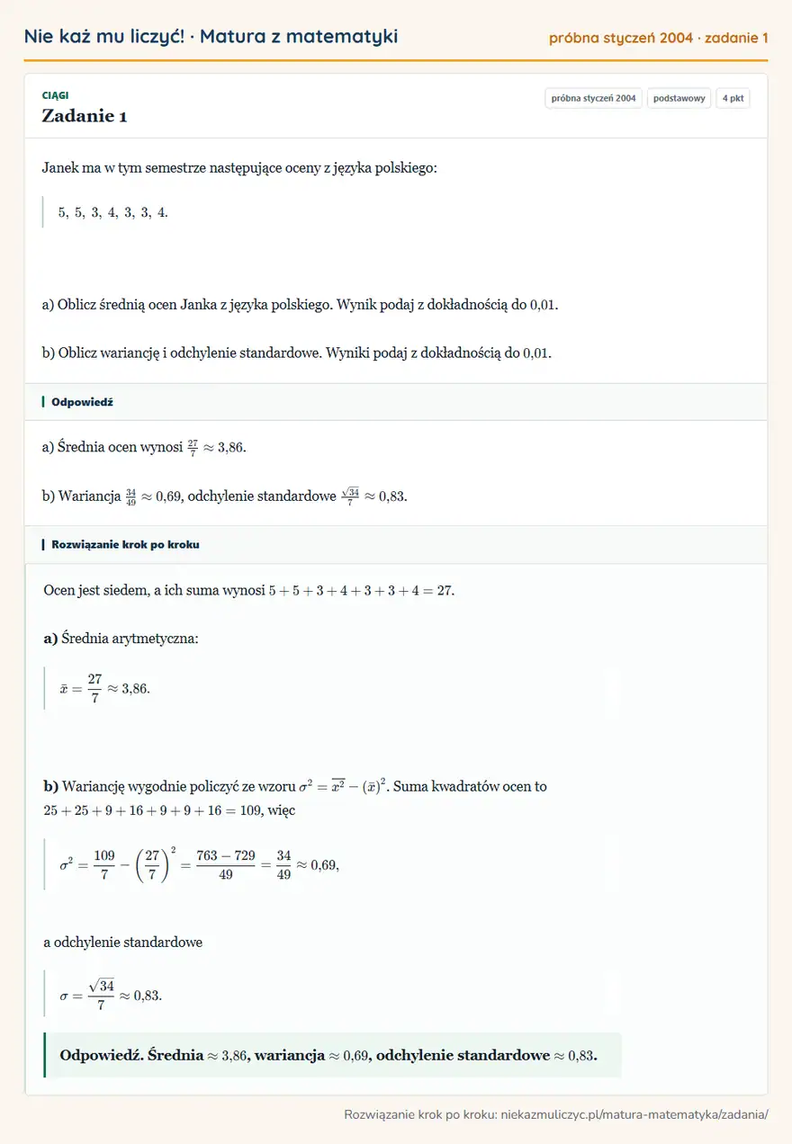 Rozwiązanie zadania 1 (matura z matematyki próbna styczeń 2004): Janek ma w tym semestrze następujące oceny z języka polskiego: 5, 5, 3, 4, 3, 3, 4. a) Oblicz średnią ocen…