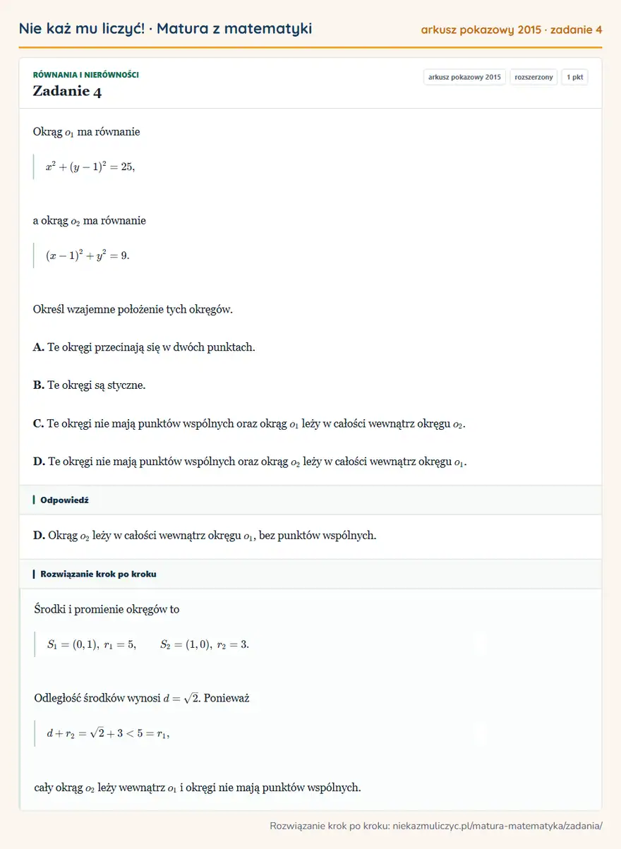 Rozwiązanie zadania 4, matura z matematyki, arkusz pokazowy 2015, poziom rozszerzony: Okrąg o1 ma równanie x²+(y-1)²=25, a okrąg o2 ma równanie (x-1)²+y²=9. Określ wzajemne położenie tych… Odpowiedź: D
