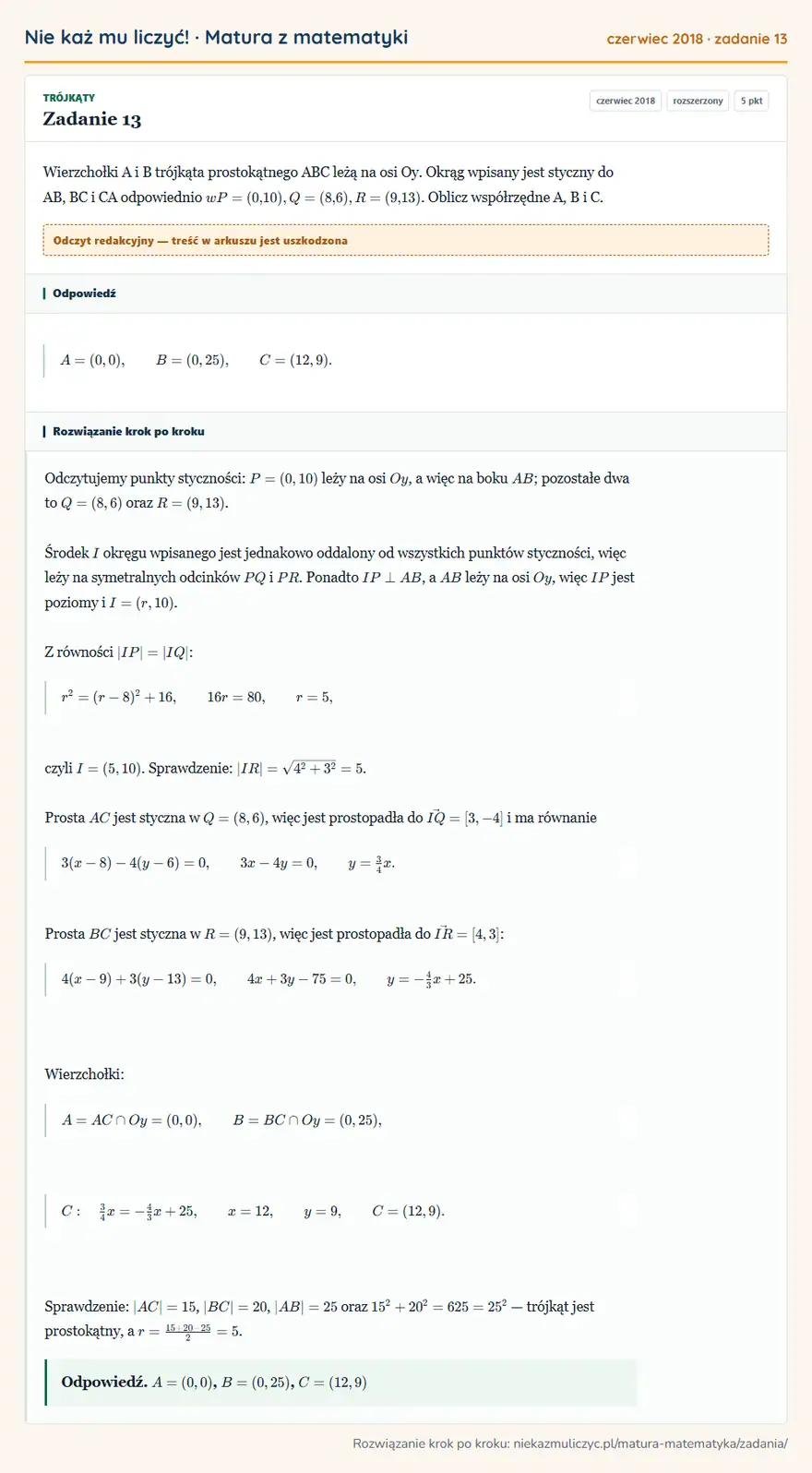Rozwiązanie zadania 13, matura z matematyki czerwiec 2018, poziom rozszerzony: Wierzchołki A i B trójkąta prostokątnego ABC leżą na osi Oy. Okrąg wpisany jest styczny do AB, BC i CA… Odpowiedź: A=(0,0), B=(0,25), C=(12,9)