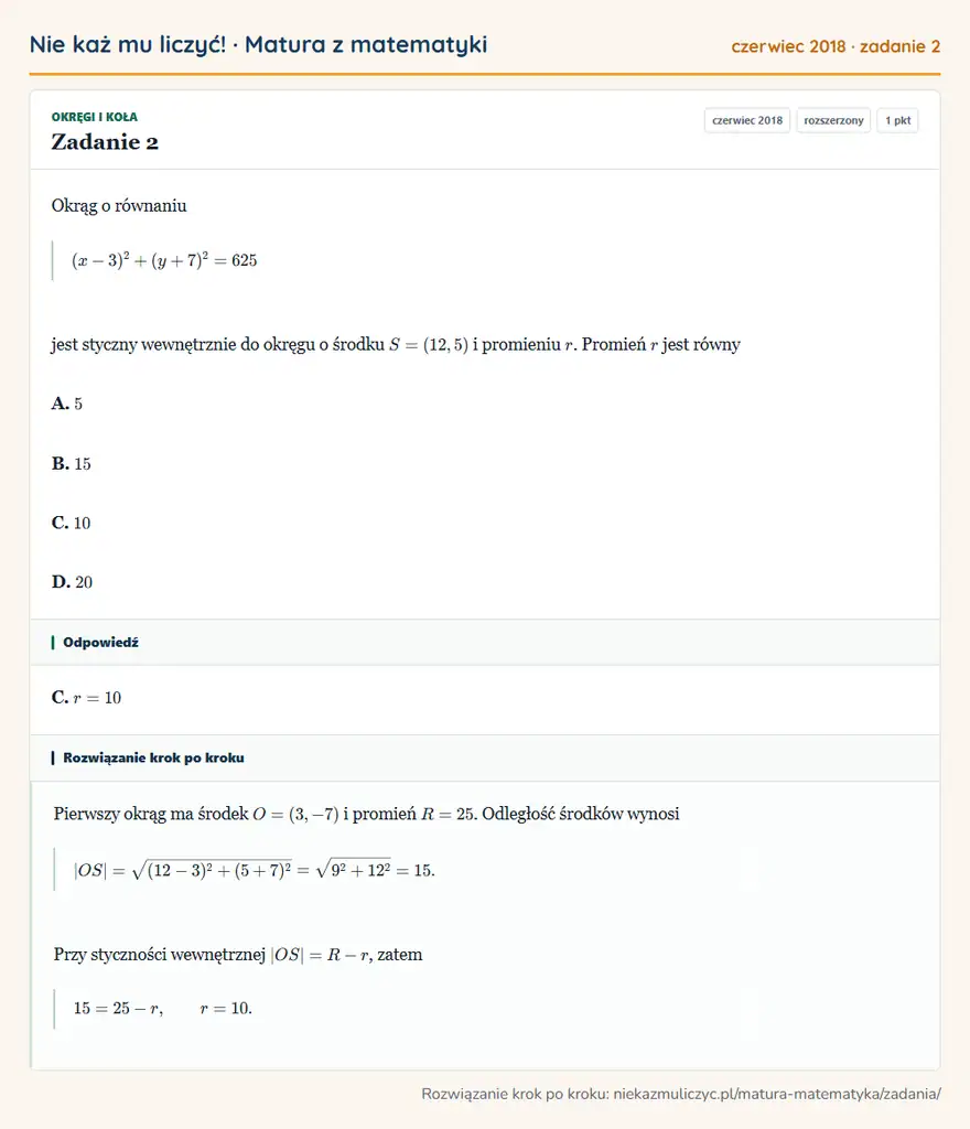 Rozwiązanie zadania 2 (matura z matematyki czerwiec 2018): Okrąg o równaniu (x-3)²+(y+7)²=625 jest styczny wewnętrznie do okręgu o środku S=(12,5) i promieniu r…