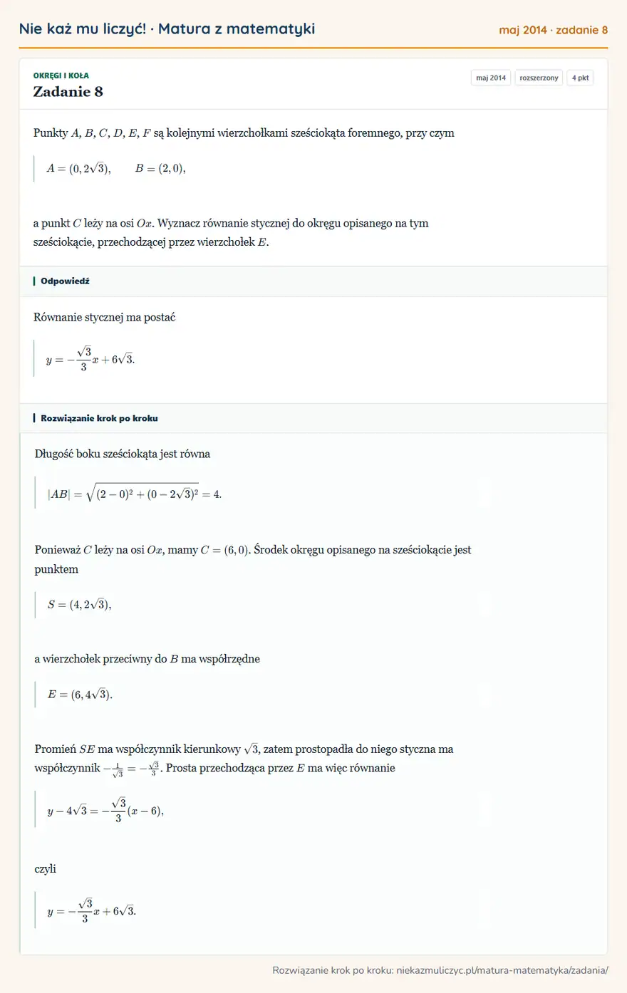 Rozwiązanie zadania 8 (matura z matematyki maj 2014): Punkty A, B, C, D, E, F są kolejnymi wierzchołkami sześciokąta foremnego, przy czym A=(0,2√3), B=(2,0), a…