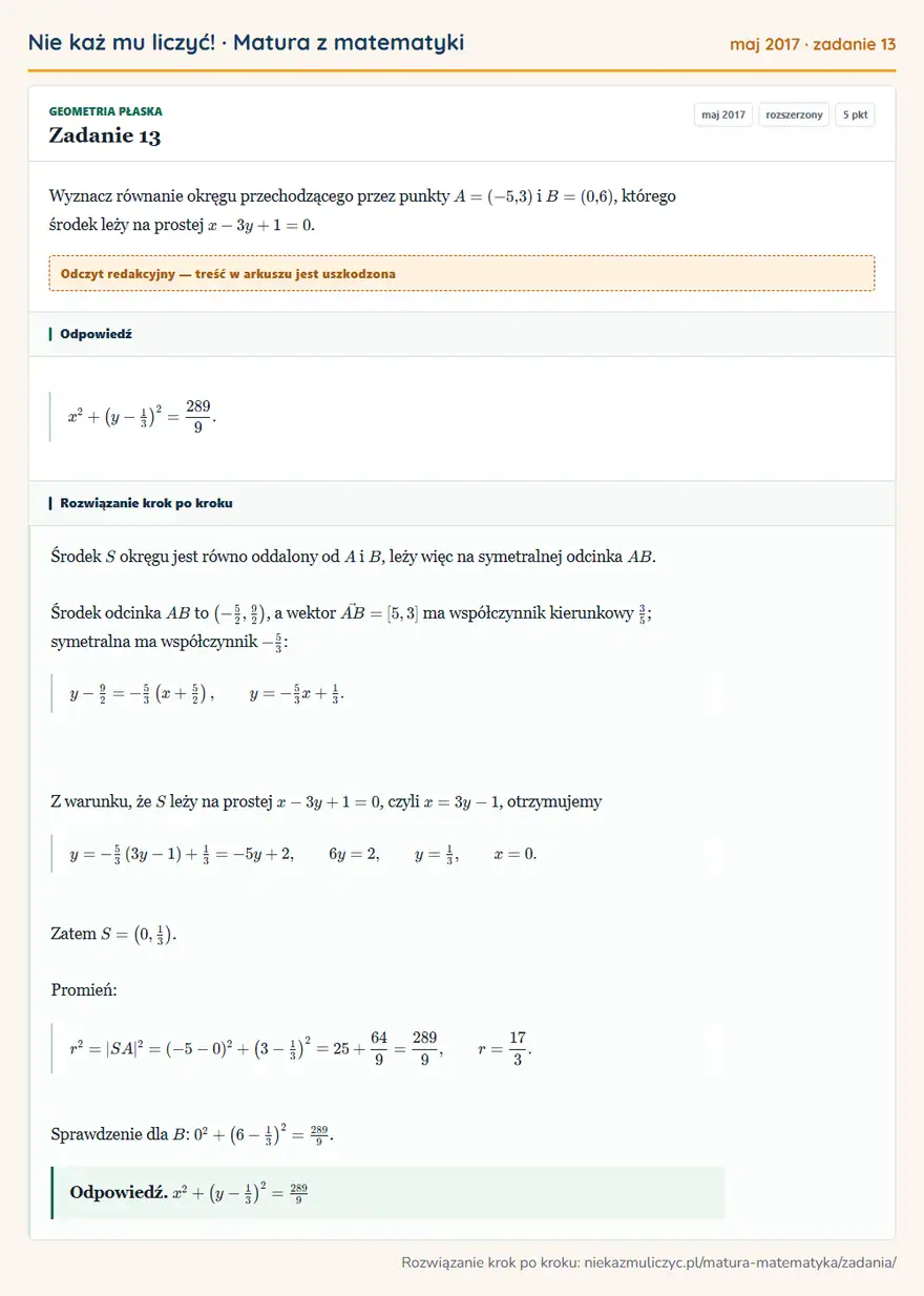 Rozwiązanie zadania 13 (matura z matematyki maj 2017): Wyznacz równanie okręgu przechodzącego przez punkty A=(-5,3) i B=(0,6), którego środek leży na prostej…