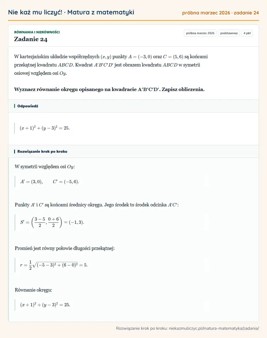 Rozwiązanie zadania 24 (matura z matematyki próbna marzec 2026): W kartezjańskim układzie współrzędnych (x,y) punkty A=(-3,0) oraz C=(5,6) są końcami przekątnej kwadratu…