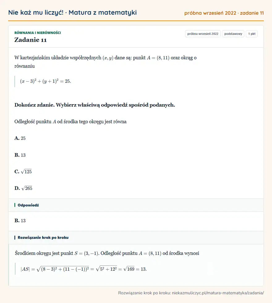 Rozwiązanie zadania 11, matura z matematyki próbna wrzesień 2022, poziom podstawowy: W kartezjańskim układzie współrzędnych (x,y) dane są: punkt A=(8,11) oraz okrąg o równaniu (x-3)²+(y+1)²=25… Odpowiedź: B. 13