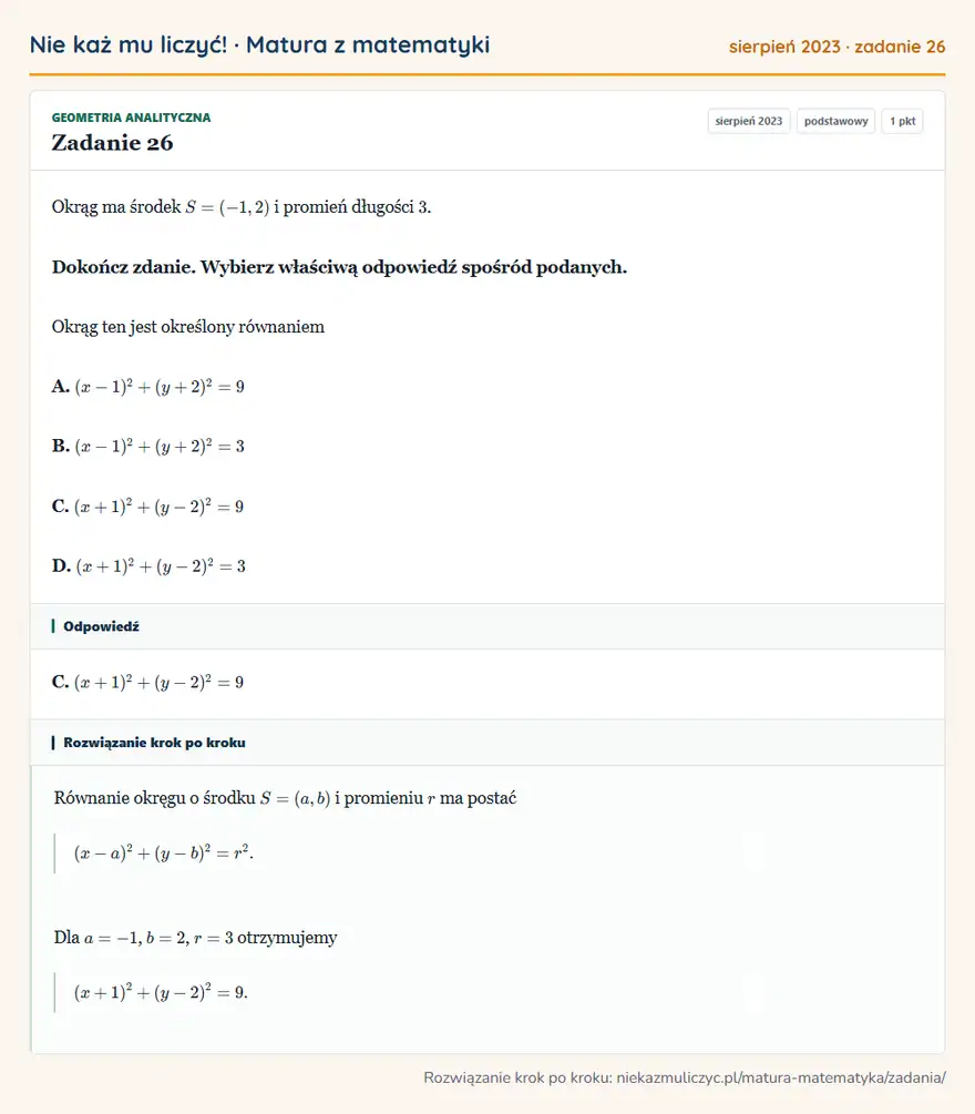 Rozwiązanie zadania 26, matura z matematyki sierpień 2023, poziom podstawowy: Okrąg ma środek S=(-1,2) i promień długości 3. Dokończ zdanie. Wybierz właściwą odpowiedź spośród podanych… Odpowiedź: C. (x+1)²+(y-2)²=9