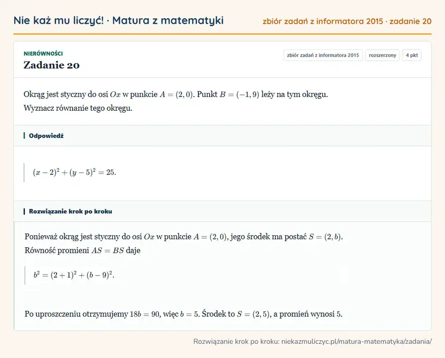 Rozwiązanie zadania 20, zbiór zadań z informatora CKE 2015, poziom rozszerzony: Okrąg jest styczny do osi Ox w punkcie A=(2,0). Punkt B=(-1,9) leży na tym okręgu. Wyznacz równanie tego… Odpowiedź: (x-2)²+(y-5)²=25