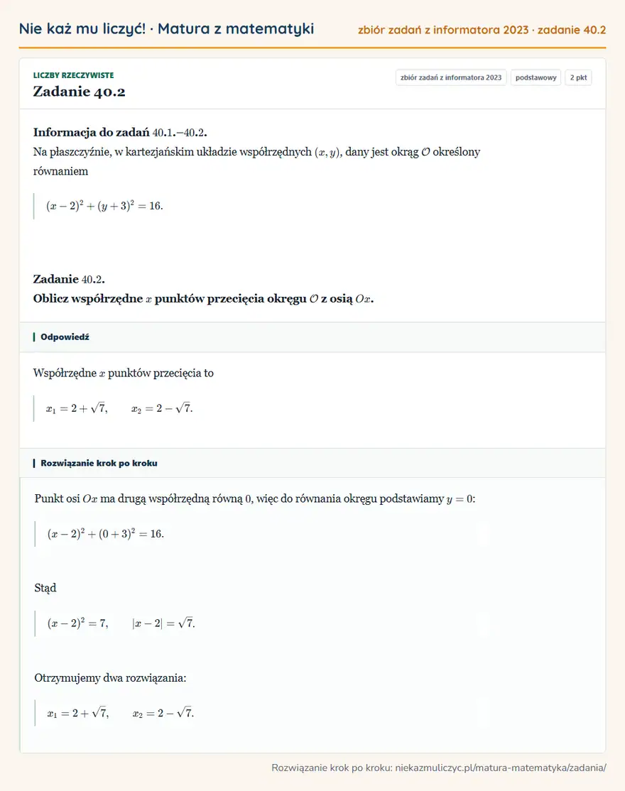 Rozwiązanie zadania 40.2, zbiór zadań z informatora CKE 2023, poziom podstawowy: Informacja do zadań 40. 1.– 40. 2. Na płaszczyźnie, w kartezjańskim układzie współrzędnych (x,y), dany jest… Odpowiedź: Współrzędne x punktów przecięcia to x1=2+√7, x2=2-√7