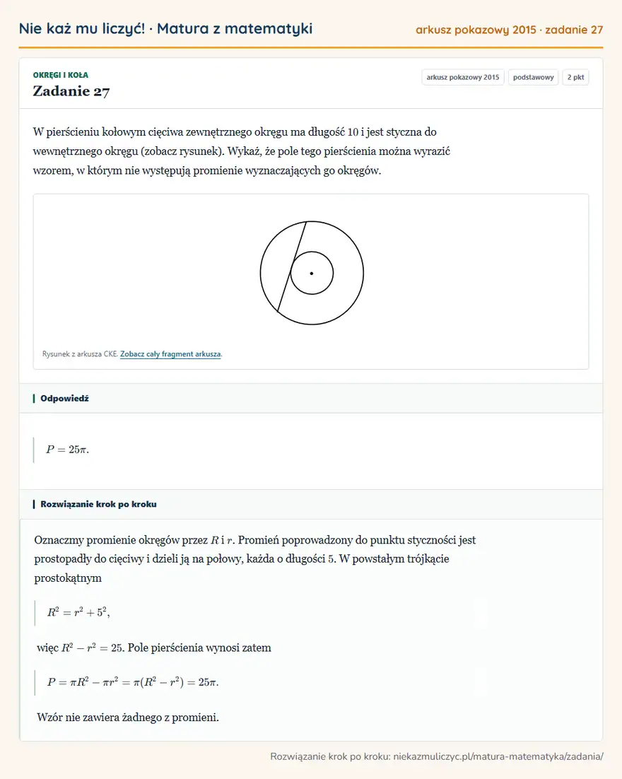 Rozwiązanie zadania 27 (matura z matematyki, arkusz pokazowy 2015): W pierścieniu kołowym cięciwa zewnętrznego okręgu ma długość 10 i jest styczna do wewnętrznego okręgu (zobacz…