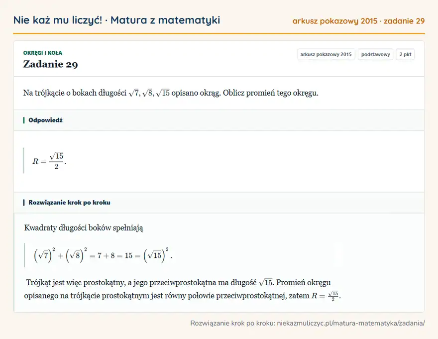 Rozwiązanie zadania 29 (matura z matematyki, arkusz pokazowy 2015): Na trójkącie o bokach długości √7,√8,√15 opisano okrąg. Oblicz promień tego okręgu.