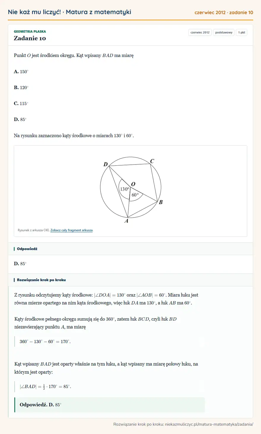 Rozwiązanie zadania 10, matura z matematyki czerwiec 2012, poziom podstawowy: Punkt O jest środkiem okręgu. Kąt wpisany BAD ma miarę A. 150° B. 120° C. 115° D. 85° Na rysunku zaznaczono… Odpowiedź: D. 85°