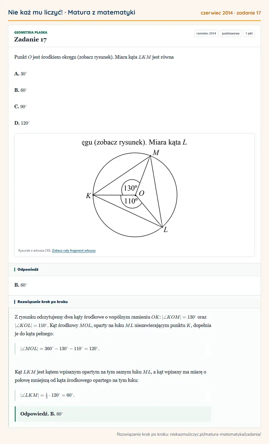 Rozwiązanie zadania 17 (matura z matematyki czerwiec 2014): Punkt O jest środkiem okręgu (zobacz rysunek). Miara kąta LKM jest równa A. 30° B. 60° C. 90° D. 120° Rysunek…