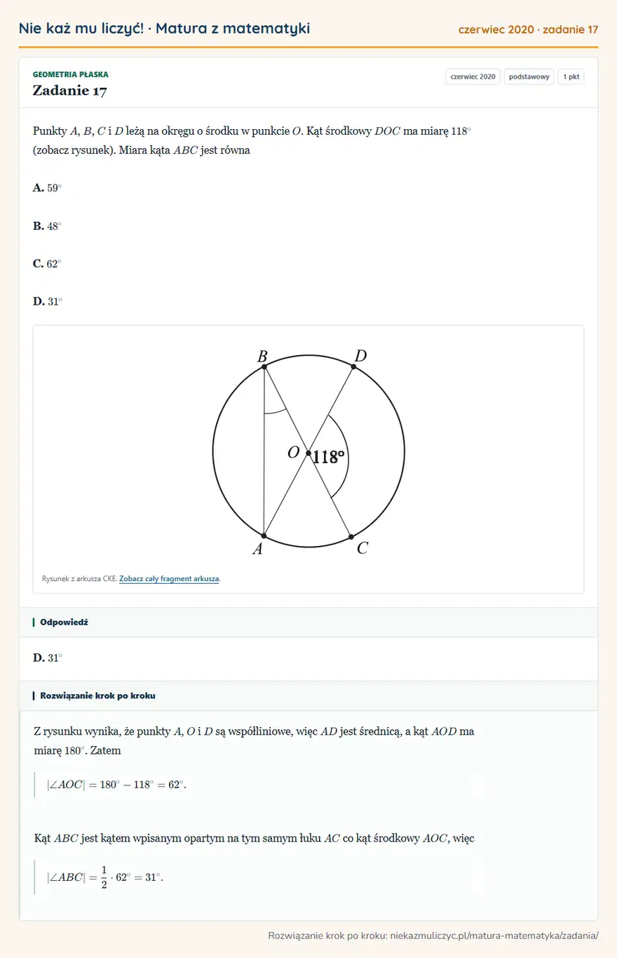 Rozwiązanie zadania 17 (matura z matematyki czerwiec 2020): Punkty A, B, C i D leżą na okręgu o środku w punkcie O. Kąt środkowy DOC ma miarę 118° (zobacz rysunek)…