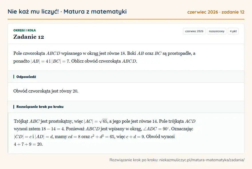 Rozwiązanie zadania 12 (matura z matematyki czerwiec 2026): Pole czworokąta ABCD wpisanego w okrąg jest równe 18. Boki AB oraz BC są prostopadłe, a ponadto AB=4 i BC=7…