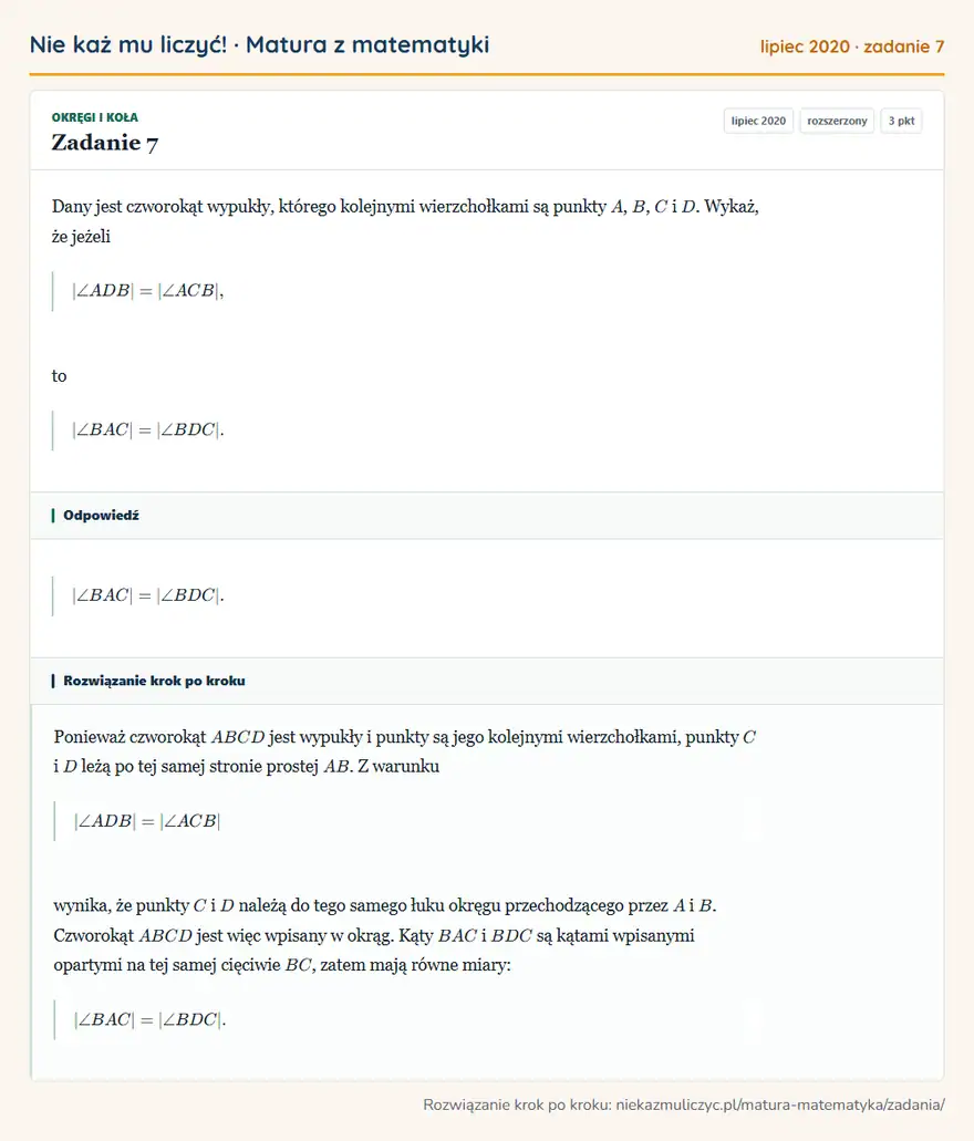 Rozwiązanie zadania 7 (matura z matematyki lipiec 2020): Dany jest czworokąt wypukły, którego kolejnymi wierzchołkami są punkty A, B, C i D. Wykaż, że jeżeli |∠…