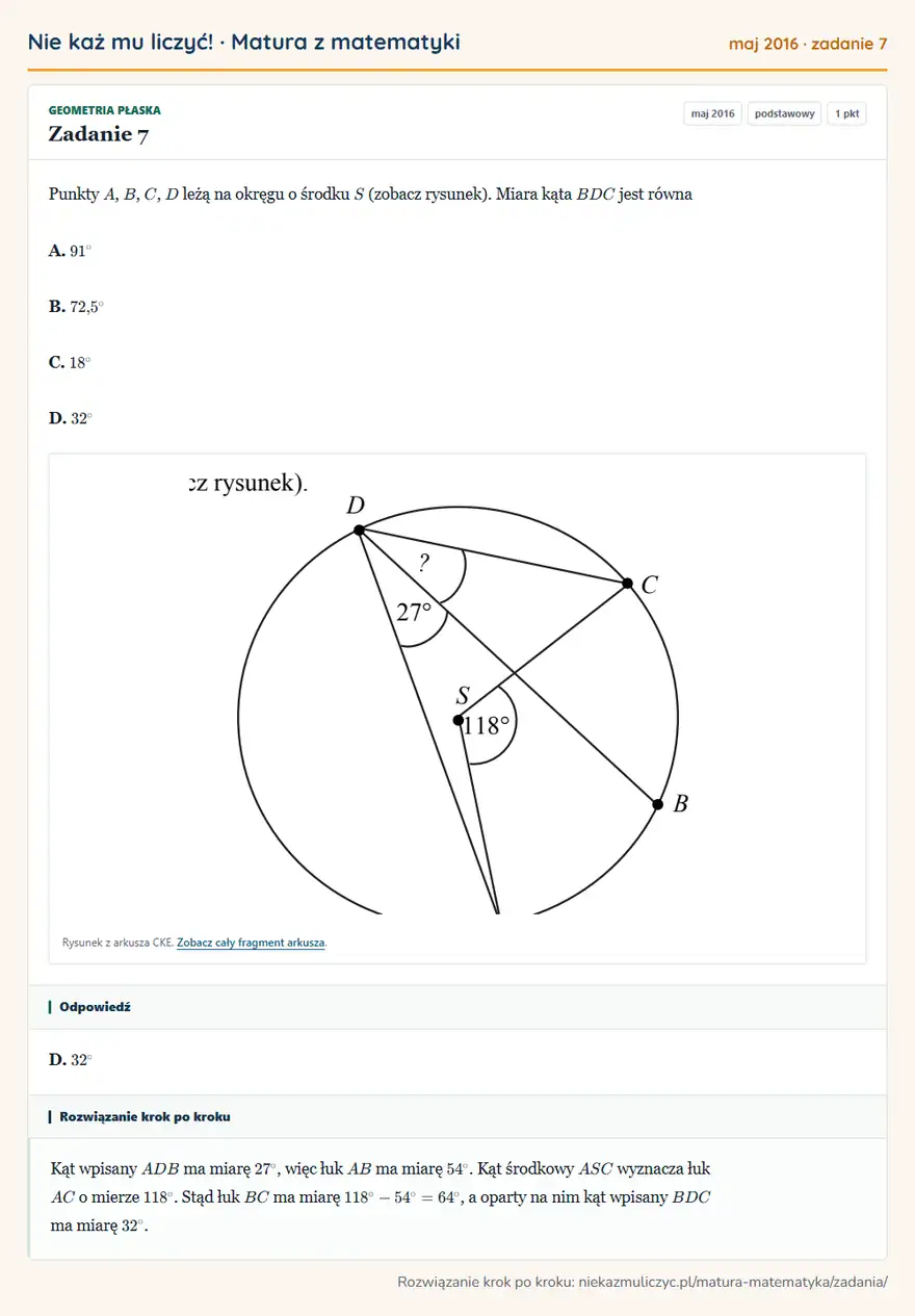 Rozwiązanie zadania 7 (matura z matematyki maj 2016): Punkty A, B, C, D leżą na okręgu o środku S (zobacz rysunek). Miara kąta BDC jest równa A. 91° B. 72,5° C…