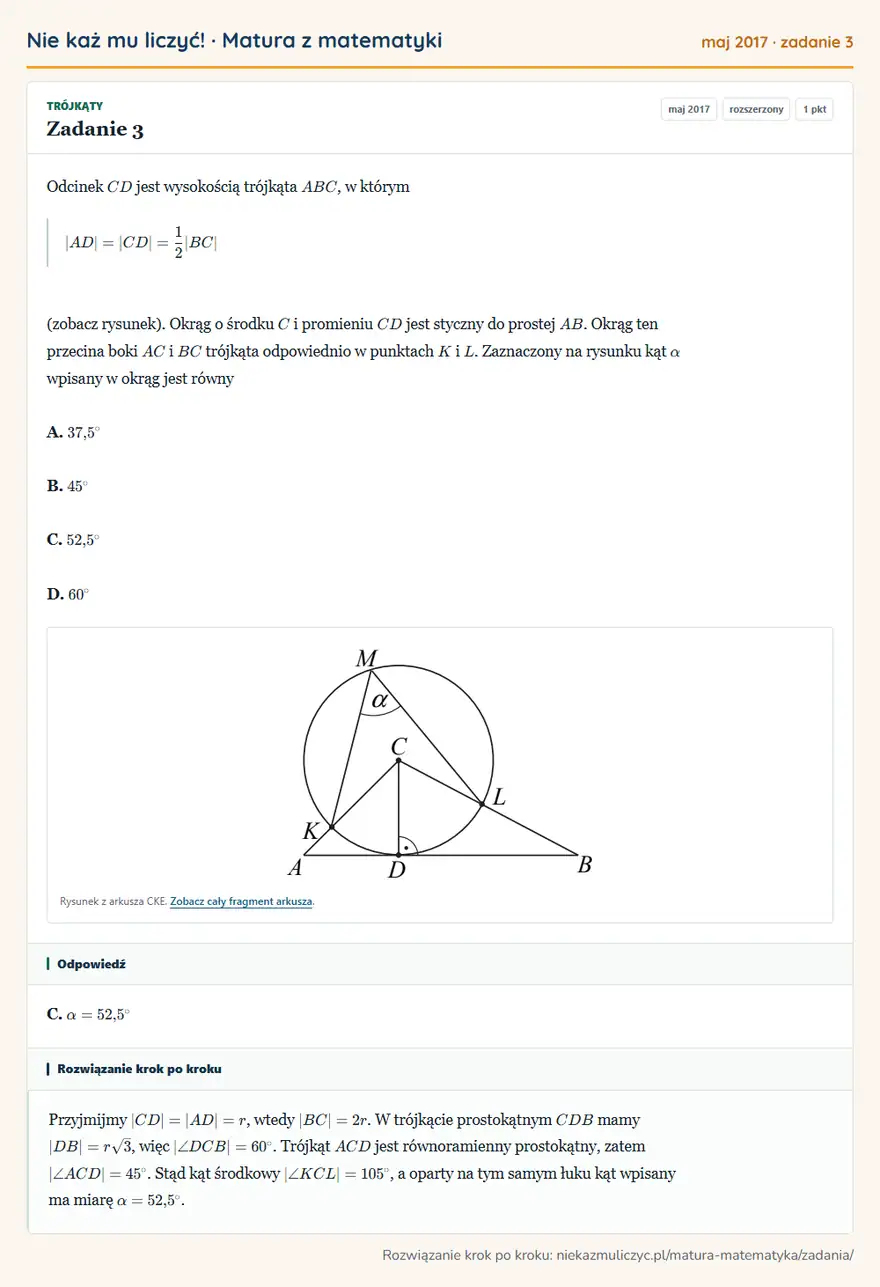 Rozwiązanie zadania 3 (matura z matematyki maj 2017): Odcinek CD jest wysokością trójkąta ABC, w którym |AD|=|CD|=12|BC| (zobacz rysunek). Okrąg o środku C i…