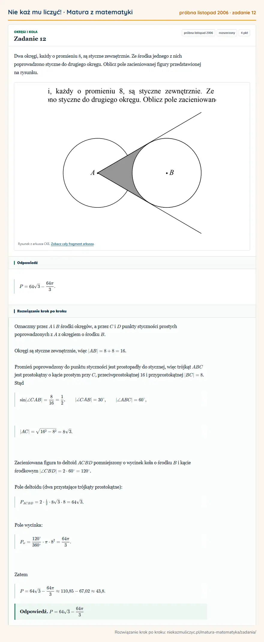 Rozwiązanie zadania 12 (matura z matematyki próbna listopad 2006): Dwa okręgi, każdy o promieniu 8, są styczne zewnętrznie. Ze środka jednego z nich poprowadzono styczne do…