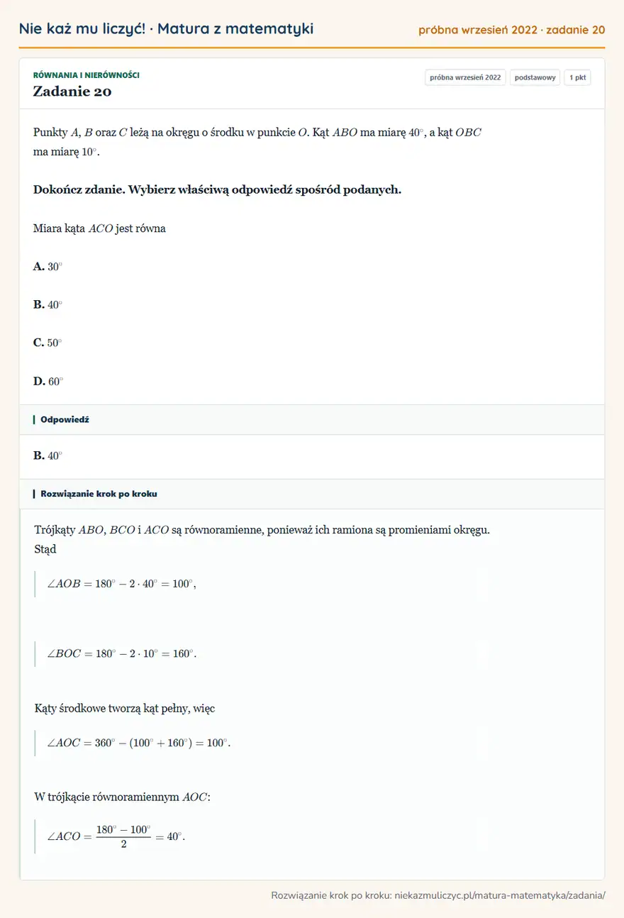 Rozwiązanie zadania 20 (matura z matematyki próbna wrzesień 2022): Punkty A, B oraz C leżą na okręgu o środku w punkcie O. Kąt ABO ma miarę 40°, a kąt OBC ma miarę 10°. Dokończ…