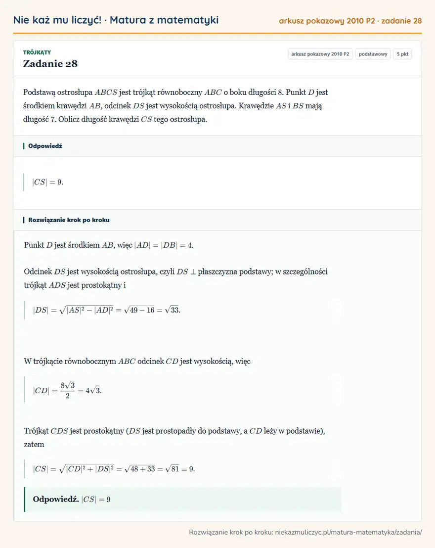 Rozwiązanie zadania 28 (matura z matematyki, arkusz pokazowy 2010 P2): Podstawą ostrosłupa ABCS jest trójkąt równoboczny ABC o boku długości 8. Punkt D jest środkiem krawędzi AB…