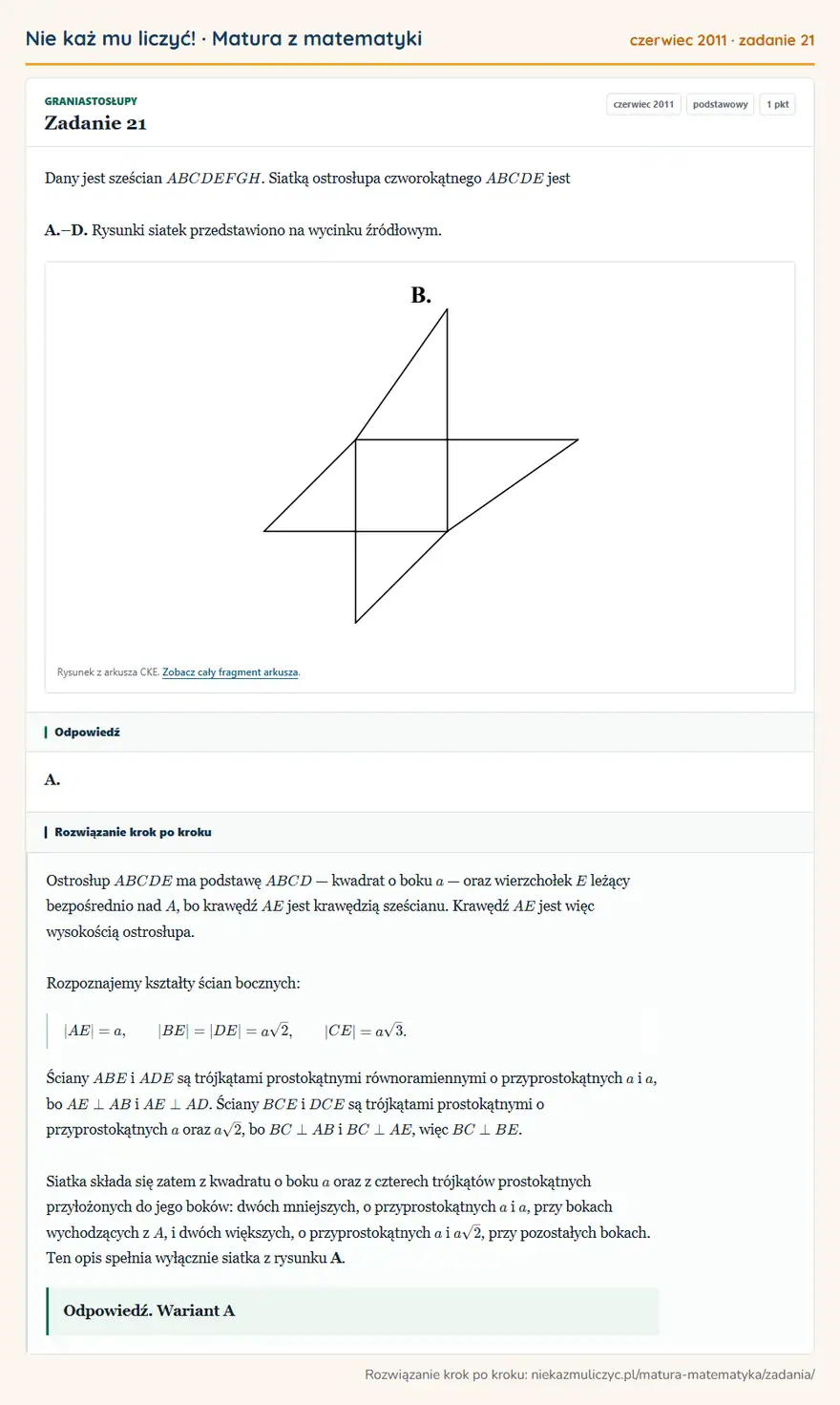 Rozwiązanie zadania 21 (matura z matematyki czerwiec 2011): Dany jest sześcian ABCDEFGH. Siatką ostrosłupa czworokątnego ABCDE jest A.–D. Rysunki siatek przedstawiono na…