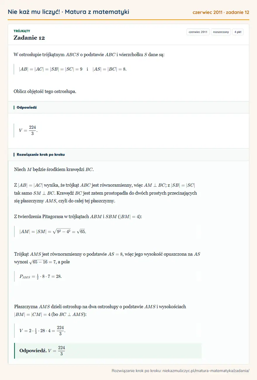 Rozwiązanie zadania 12 (matura z matematyki czerwiec 2011): W ostrosłupie trójkątnym ABCS o podstawie ABC i wierzchołku S dane są: |AB|=|AC|=|SB|=|SC|=9 i |AS|=|BC|=8…