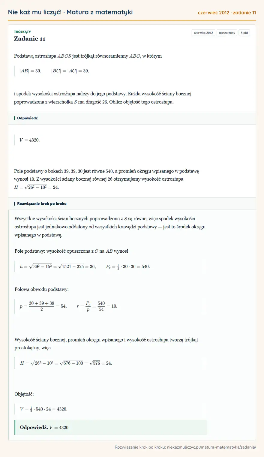 Rozwiązanie zadania 11 (matura z matematyki czerwiec 2012): Podstawą ostrosłupa ABCS jest trójkąt równoramienny ABC, w którym |AB|=30, |BC|=|AC|=39, i spodek wysokości…