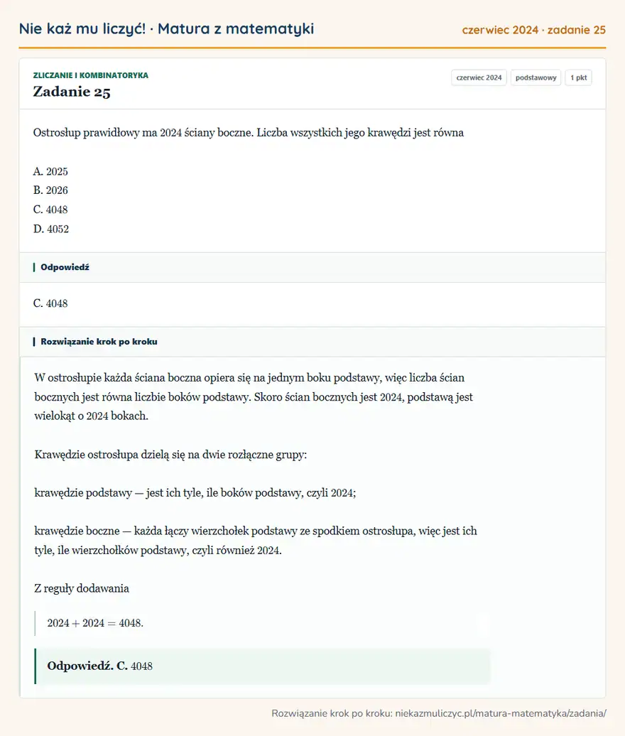 Rozwiązanie zadania 25 (matura z matematyki czerwiec 2024): Ostrosłup prawidłowy ma 2024 ściany boczne. Liczba wszystkich jego krawędzi jest równa A. 2025 B. 2026 C…