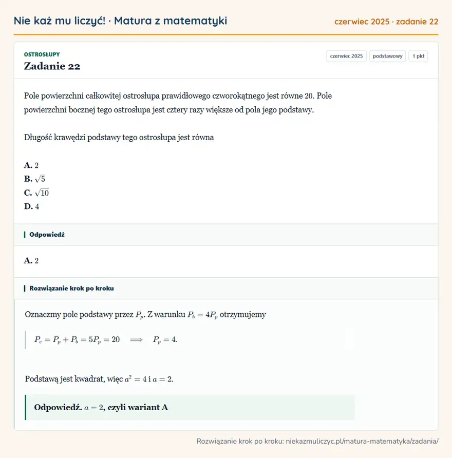Rozwiązanie zadania 22 (matura z matematyki czerwiec 2025): Pole powierzchni całkowitej ostrosłupa prawidłowego czworokątnego jest równe 20. Pole powierzchni bocznej…