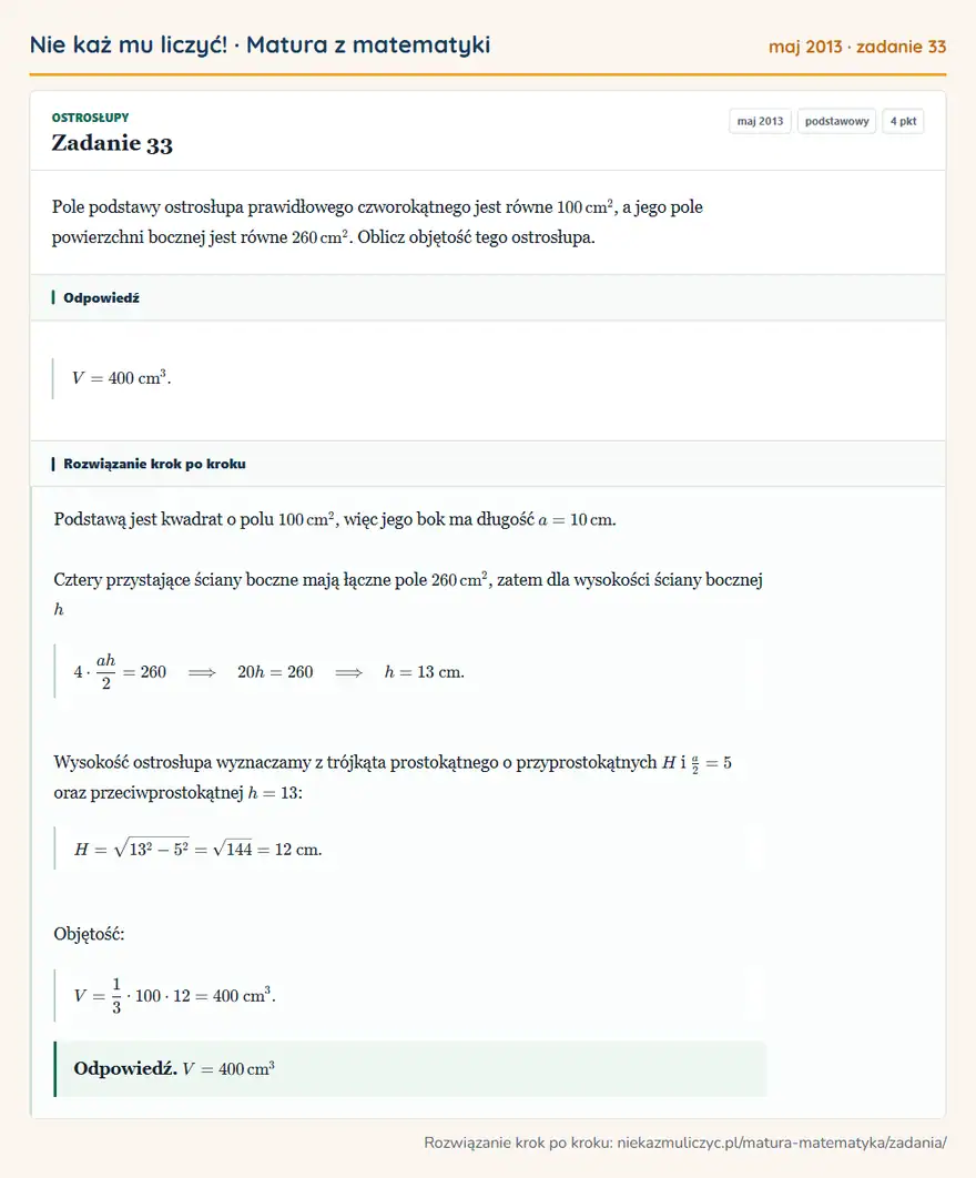 Rozwiązanie zadania 33 (matura z matematyki maj 2013): Pole podstawy ostrosłupa prawidłowego czworokątnego jest równe 100 cm², a jego pole powierzchni bocznej jest…