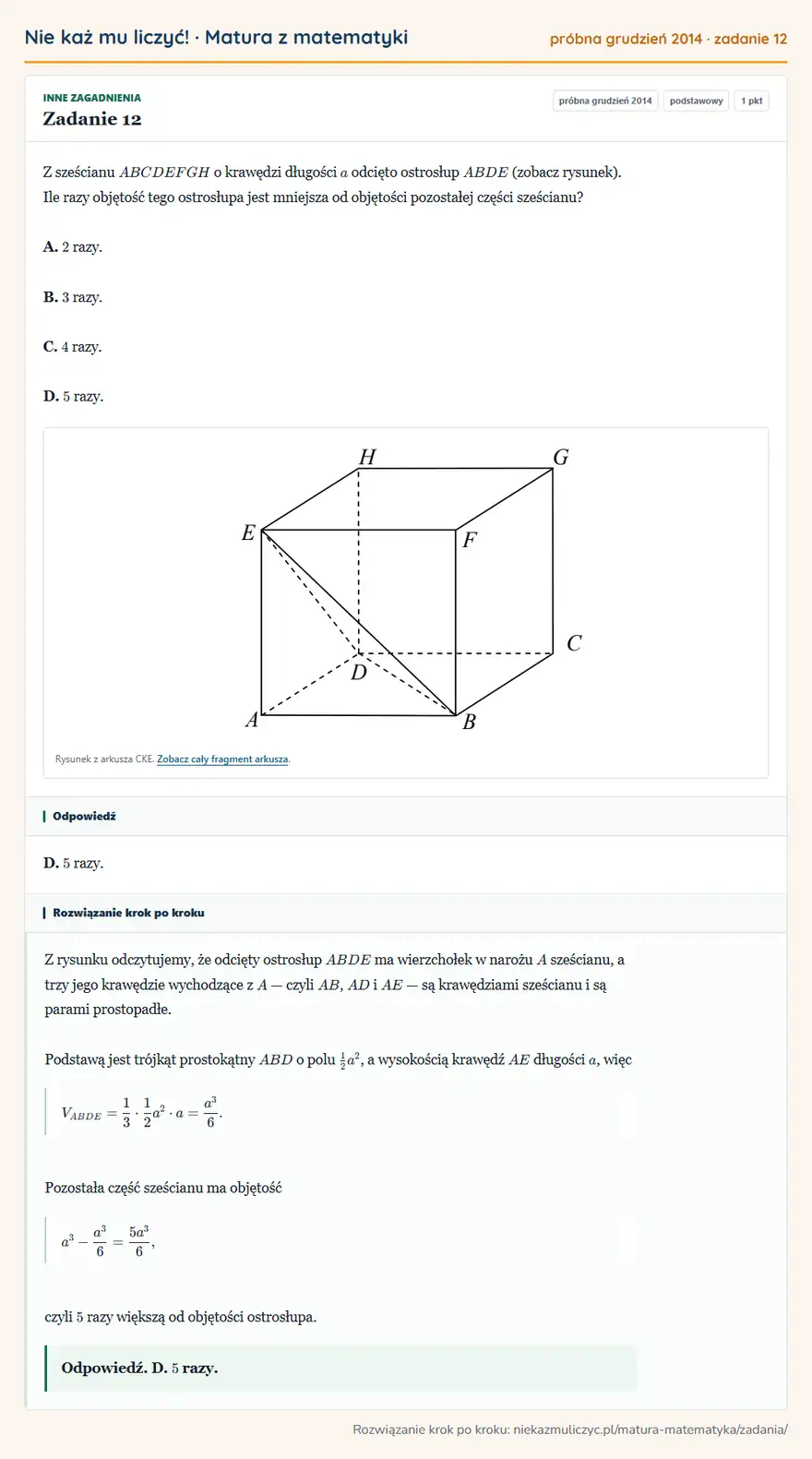 Rozwiązanie zadania 12 (matura z matematyki próbna grudzień 2014): Z sześcianu ABCDEFGH o krawędzi długości a odcięto ostrosłup ABDE (zobacz rysunek). Ile razy objętość tego…