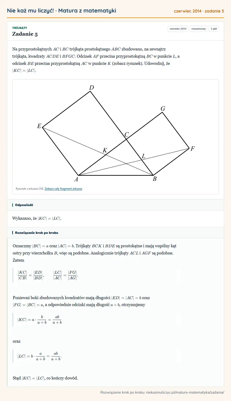 Rozwiązanie zadania 5, matura z matematyki czerwiec 2014, poziom rozszerzony: Na przyprostokątnych AC i BC trójkąta prostokątnego ABC zbudowano, na zewnątrz trójkąta, kwadraty ACDE i… Odpowiedź: Wykazano, że |KC|=|LC|